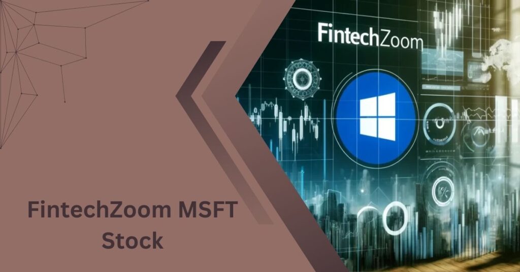 FintechZoom MSFT Stock