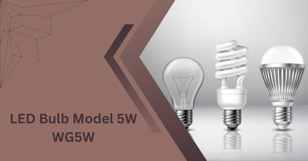 LED Bulb Model 5W WG5W