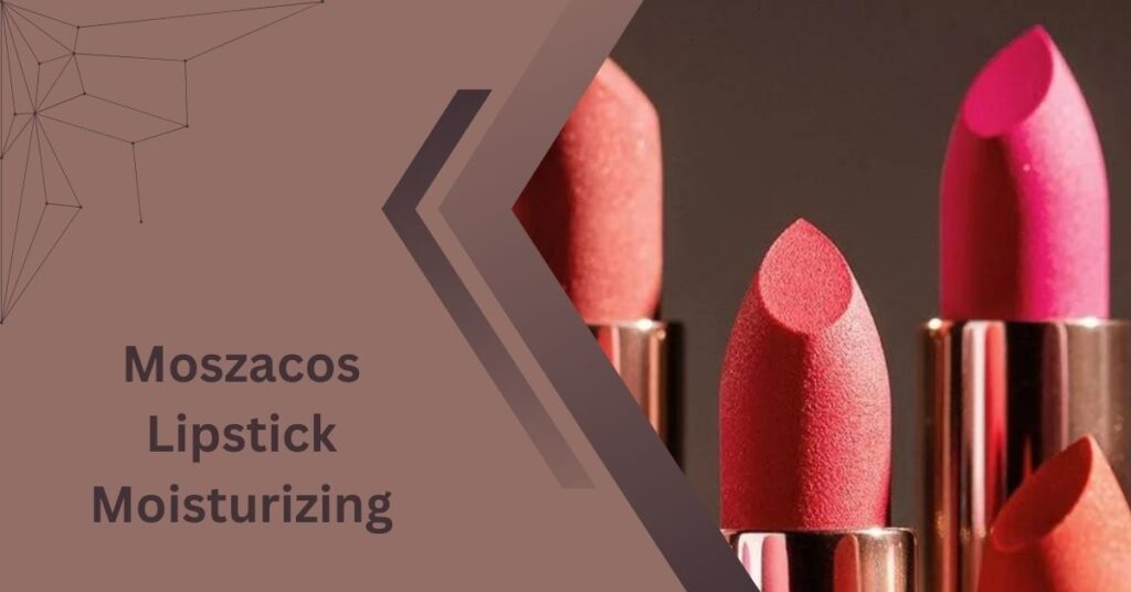 Moszacos Lipstick Moisturizing