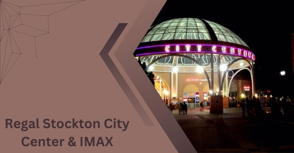 Regal Stockton City Center & IMAX