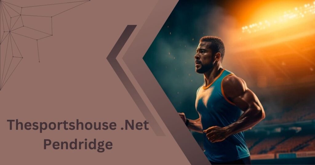 Thesportshouse .Net Pendridge