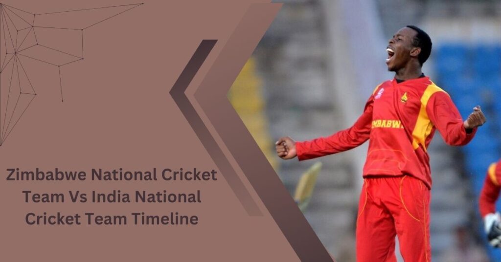 Zimbabwe National Cricket Team Vs India National Cricket Team Timeline